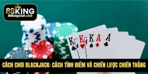 cách chơi Blackjack