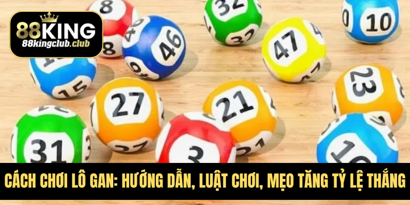 Cách Chơi Lô Gan