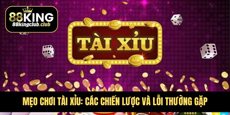 Mẹo chơi tài xỉu có tác dụng gì?